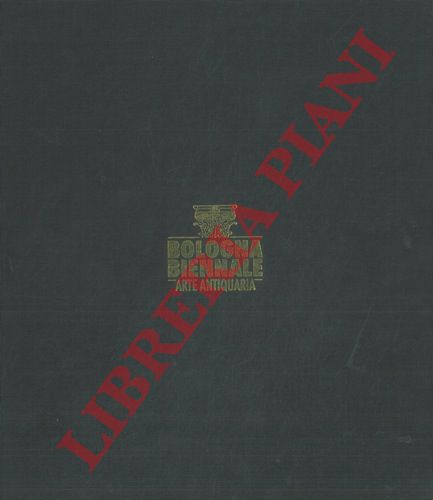- - Bologna Biennale Arte Antiquaria. Mostra - Mercato per l'Alto Antiquariato 13 - 21 ottobre 2001 Palazzo Re Enzo. Catalogo ufficiale.