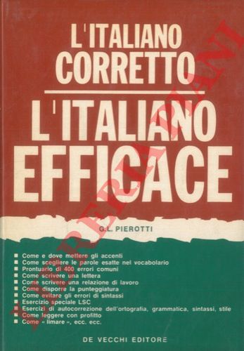 PIEROTTI G. L. - - L'italiano corretto. L'italiano efficace. Prefazione di Alessandro Cutolo.
