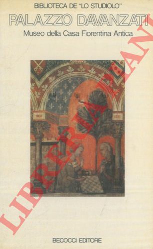 (FOSSI TODOROW Maria) - - Palazzo Davanzati.