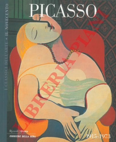 (RUSSOLI Franco - DE SERIO Massimiliano - TOSO Francesca - - Picasso 1915 - 1973. Presentazione di Franco Russoli.