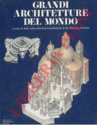 (NORWICH John Julius) - - Grandi architetture del mondo.