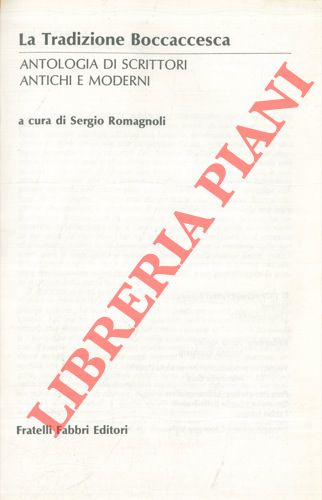 (ROMAGNOLI Sergio) - - La Tradizione Boccaccesca. Antologia di scrittori antichi e moderni.