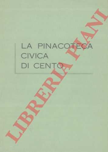 - - La Pinacoteca Civica di Cento.