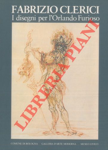 - - Fabrizio Clerici. I disegni per l'Orlando Furioso. Bologna, Museo Civico 28 Marzo 3 Maggio 1981.