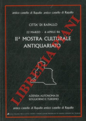 - - IIa Mostra Culturale Antiquariato. Rapallo 22 marzo - 6 aprile 86.