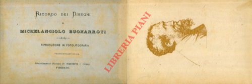 - - Ricordo dei Disegni di Michelangelo Buonarroti. Riproduzione in fotolitografia.