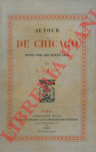 SAUVIN G. - - Autour de Chicago. Notes sur les Etats Unis.
