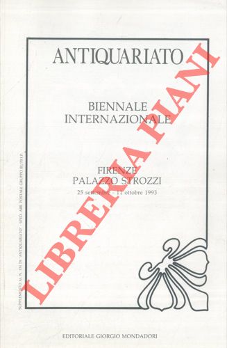 - - Antiquariato. Biennale Internazionale. Firenze Palazzo Strozzi 25 settmbre - 11 ottobre 1993.