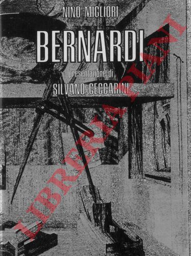 MIGLIORI Nino - - Bernardi. Presentazioni di Silvio Ceccarini.
