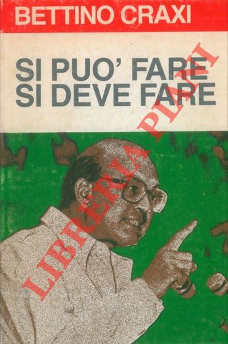 CRAXI Bettino - - Si pu fare si deve fare.