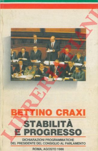 - - Stabilit e buon governo. Relazione del Segretario del PSI all'Assemblea Nazionale per l'apertura della campagna elettorale.