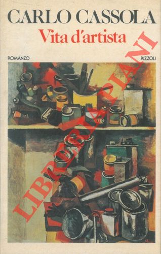 CASSOLA Carlo - - Vita d'artista.