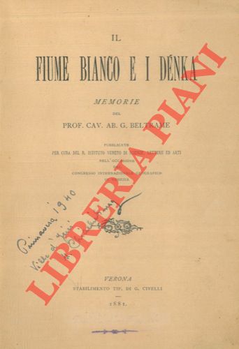 BELTRAME G. (Giovanni) - - Il Fiume Bianco e i Denka.
