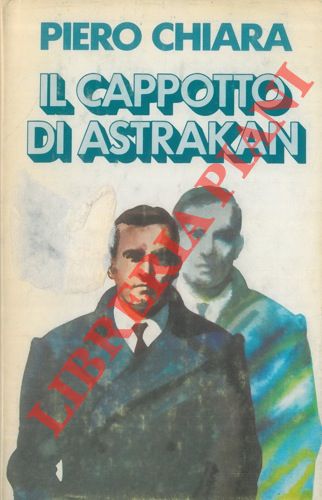 CHIARA Piero - - Il cappotto di Astrakan.