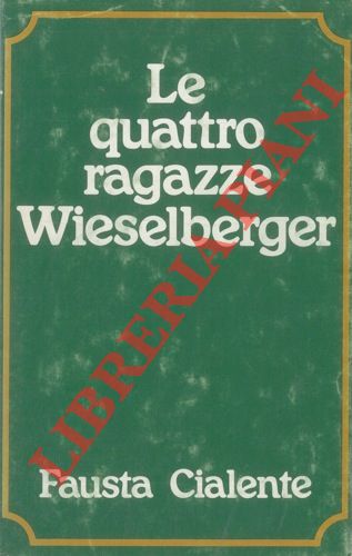 CIALENTE Fausta - - Le quattro ragazze Wieselberger.