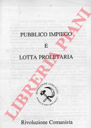 Rivoluzione Comunista - - Pubblico impiego e lotta proletaria.