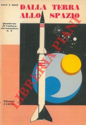 GEGY F. Mos - - Dalla terra allo spazio.