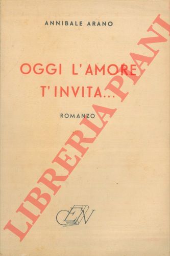 ARANO Annibale - - Oggi l'amore t'invita...