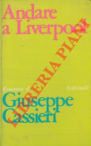 CASSIERI Giuseppe - - Andare a Liverpool.