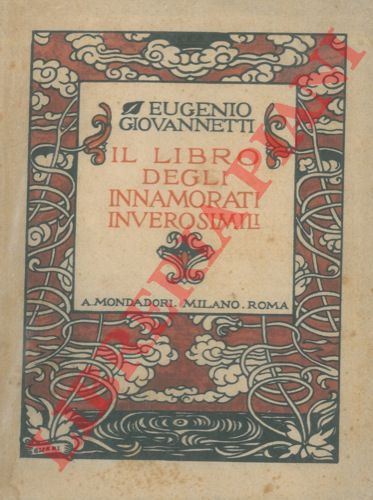 GIOVANNETTI Eugenio - - Il libro degli innamorati inverosimili.