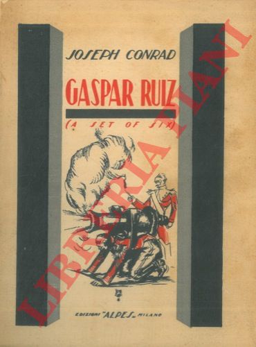 CONRAD Joseph - - Gaspar Ruiz (A set of six) .