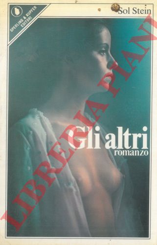 STEIN Sol - - Gli altri. Romanzo.