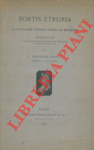 CASATI C. Charles - - La civilisation trusque d'aprs le monuments.