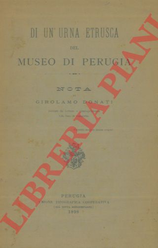 DONATI Girolamo - - Di un'urna etrusca del museo di Perugia.