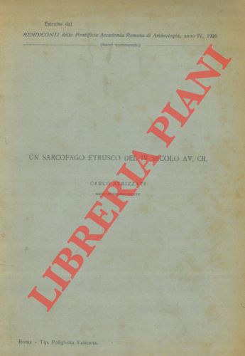ALBIZZATI Carlo - - Un sarcofago etrusco del IV secolo Av. Cr.