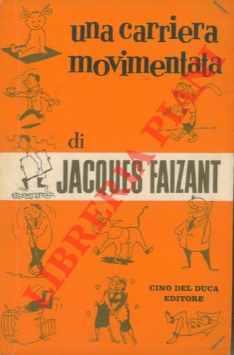 FAIZANT Jacques - - Una carriera movimentata. Romanzo.