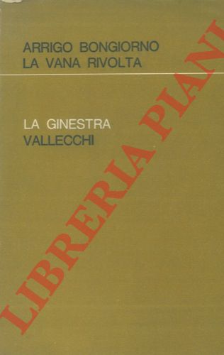 BONGIORNO Arrigo - - La vana rivolta.