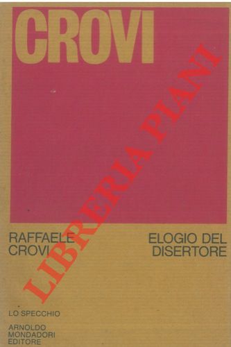 CROVI Raffaele - - Elogio del disertore.