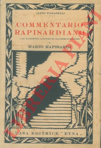 TOMASELLI Alfio - - Commentario rapisardiano. Con numerose lettere di illustri scrittori a Mario Rapisardi.