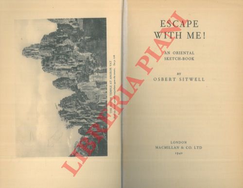 SITWELL Osbert - - Escape with me! An Oriental Sketch-book.