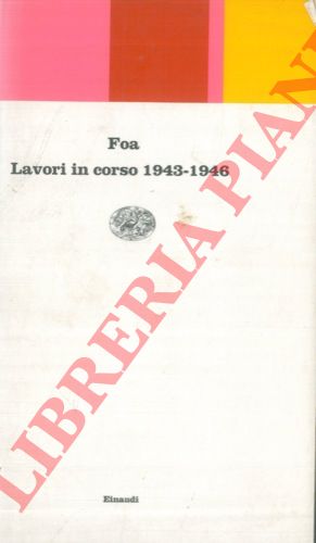 FOA Vittorio - - Lavori in corso 1943 - 1946.