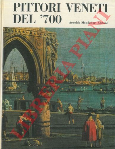 (ARGENTIERI Giuseppe) - - Pittori veneti del '700.