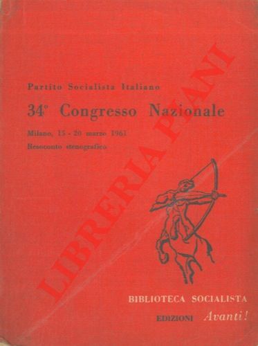 Partito Socialista Italiano - - 34 Congresso Nazionale. Milano, 15 - 20 marzo 1961.  