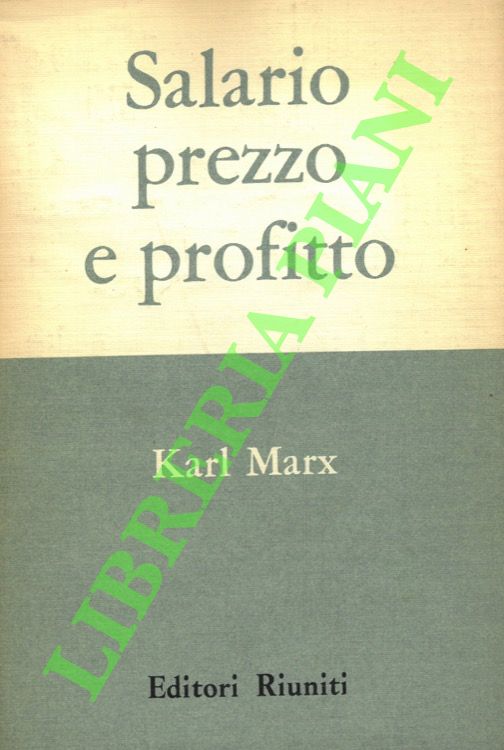 MARX Karl - - Salario, prezzo e profitto.