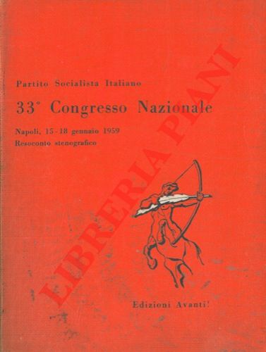 Partito Socialista Italiano - - 33 Congresso Nazionale. Napoli, 15 - 18 gennaio 1959.  