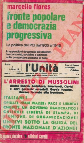 FLORES Marcello - - Fronte popolare e democrazia progressiva. La politica del PCI dal 1935 al 1946.