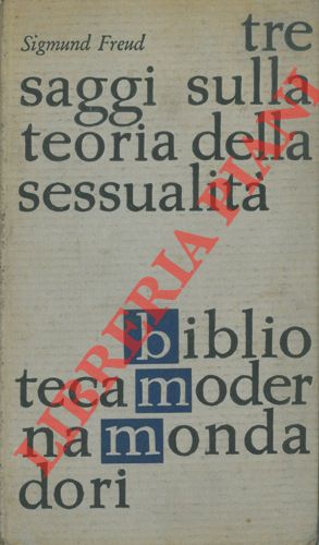 FREUD Sigmund - - Tre saggi sulla teoria della sessualit.
