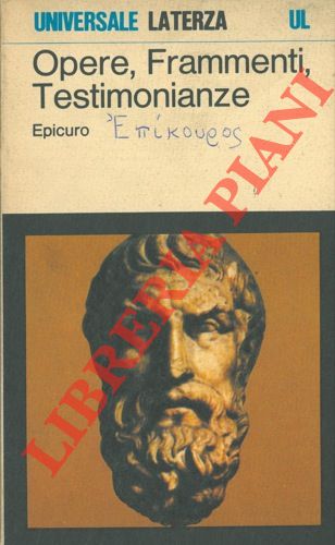 EPICURO - - Opere, frammenti, testimonianze sulla vita.