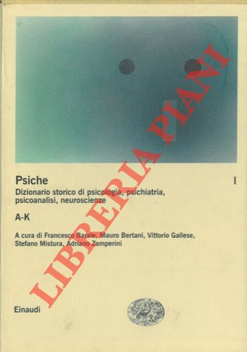 AA.VV. - - Psiche. Dizionario storico di psicologia, psichiatria, psicoanalisi, neuroscienze vol. 1 - A-K