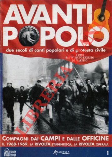 (Istituto Enesto De Martino) - - Compagni dai campi e dalle officine. Il 1968-69. La rivolta studentesca. La rivolts operaia. Due secoli di canti popolari e di protesta civile.
