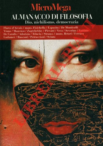 AA. VV. - - Almanacco di filosofia. Dio, nichilismo, democrazia.