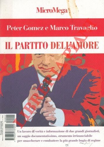 GOMEZ Peter - TRAVAGLIO Marco - - Il partito dell'amore.  