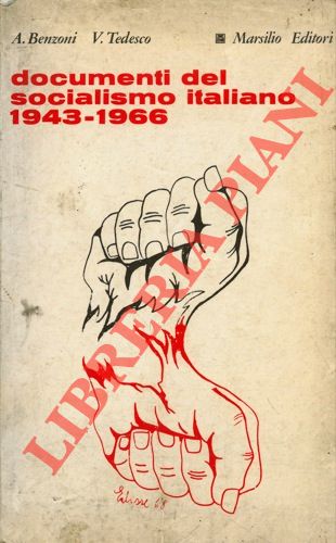BENZONI Alberto - TEDESCO Viva - - Documenti del socialismo italiano 1943 - 1966.  