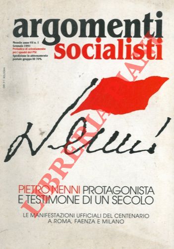 CRAXI Bettino - - Pietro Nenni protagonista e testimone di un secolo. 1891 - 1991.  