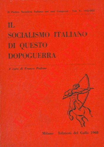 (PEDONE Franco) - - Il socialismo italiano di questo dopoguerra.  
