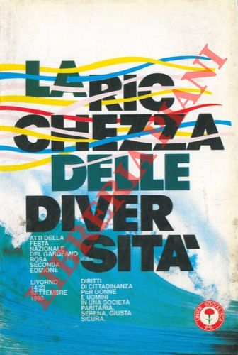 - - La ricchezza delle diversit. Atti della Festa Nazionale del garofano rosa.  